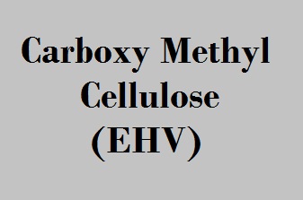 Carboxy Methyl Cellulose (EHV)